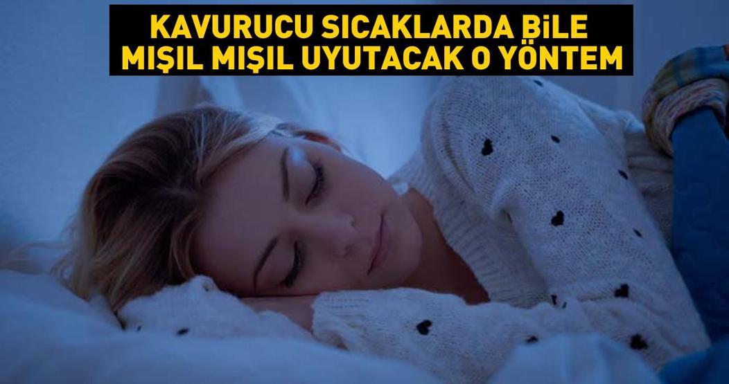 Kavurucu sıcaklarda bile mışıl mışıl uyutacak o yöntem
