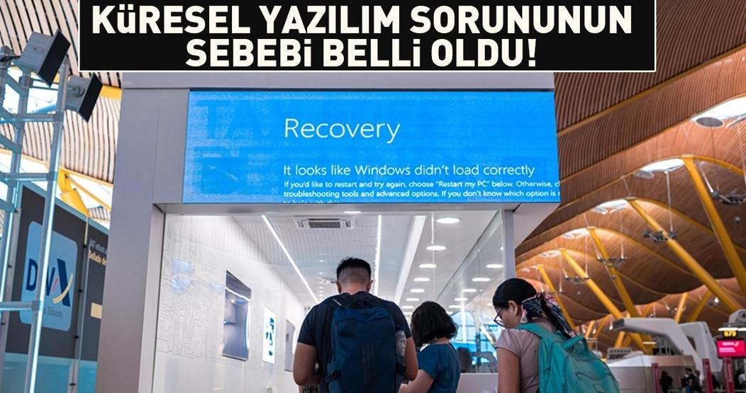 Sebebi belli oldu CrowdStrike, küresel yazılım sorununa neden olan hatayı açıkladı