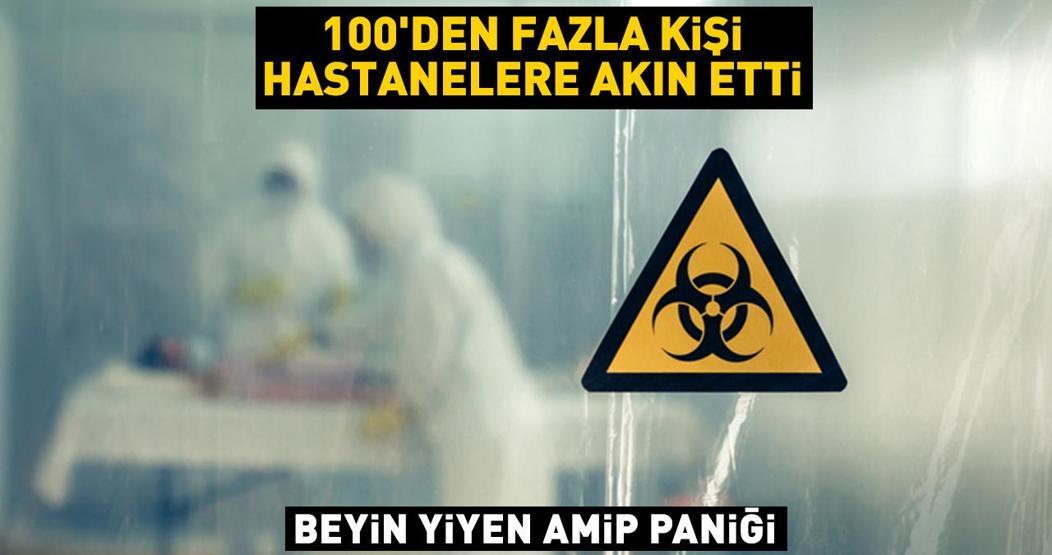 100den fazla kişi hastanelere akın etti Beyin yiyen amip paniği