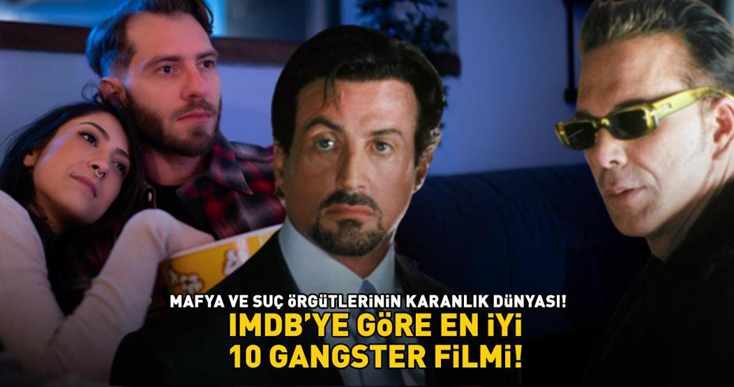 Mafya ve suç örgütlerinin karanlık dünyası IMDbye göre en iyi 10 gangster filmi