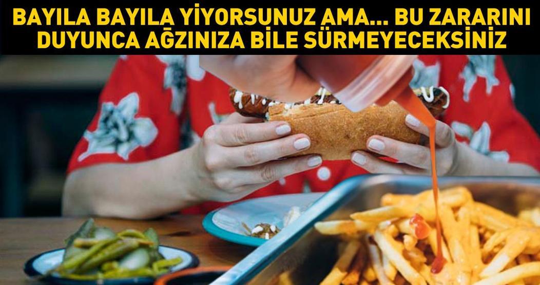 Ayıla bayıla yiyorsunuz ama içindekileri duyunca ağzınıza bile sürmeyeceksiniz Mide sorunu olanlar aman uzak dursun Ödem yapıyor, karın çevresinde yağlanmaya neden oluyor İşte o soslar