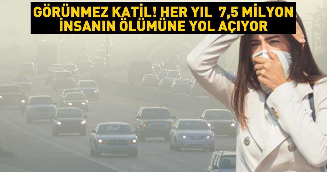 Görünmez katil Her yıl 7,5 milyondan fazla kişinin ölümüne yol açıyor... Araştırma sonuçları korkunç: Akciğer kanseri, diyabet, metabolik sendrom tetiklemediği hastalık yok
