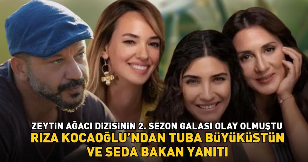 Tuba Büyüküstünün Seda Bakana tavrı tepki çekmişti Zeytin Ağacının Fikosu Rıza Kocaoğlu ilk kez konuştu