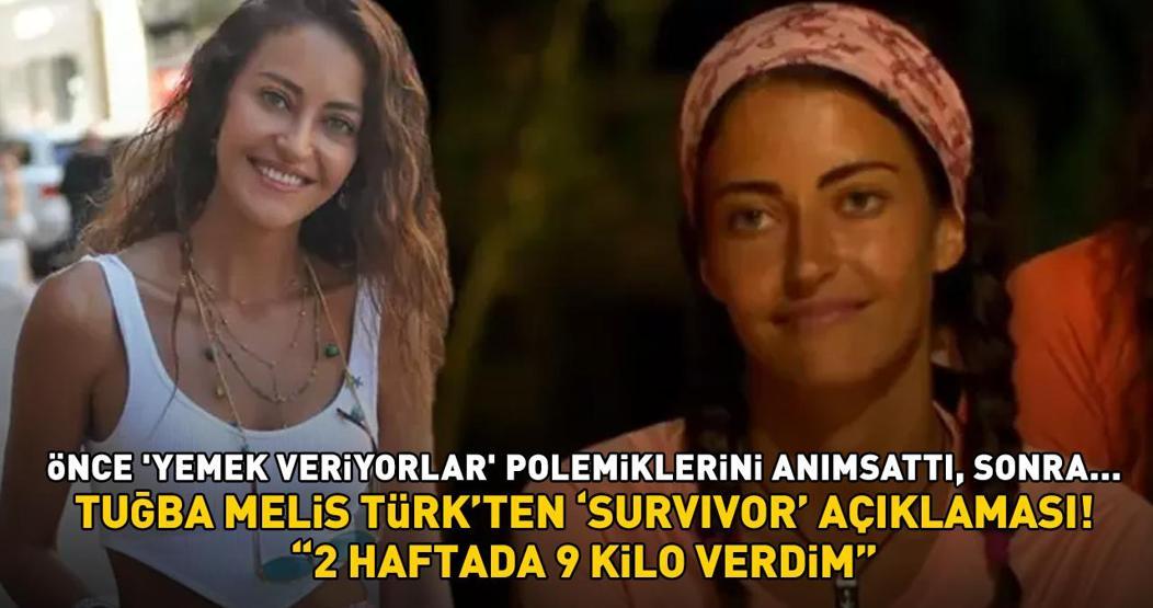Tescilli güzel Tuğba Melis Türkten Survivor açıklaması: 2 haftada dokuz kilo verdim