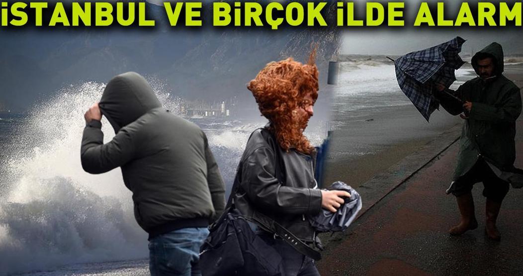 Meteoroloji bölge bölge uyardı: İstanbul ve birçok ilde alarm