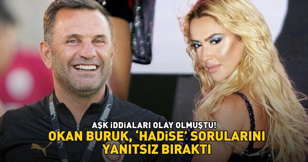 HADİSE İLE AŞK YAŞADIĞI İDDİA EDİLİYORDU Galatasaray Teknik Direktörü Okan Buruk soruları yanıtsız bıraktı