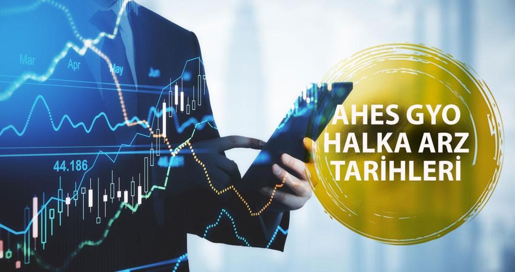 AHES GYO halka arz tarihleri: AHES GYO katılım endeksine uygun mu, kaç lot veriyor, hisse kodu ve fiyatı ne