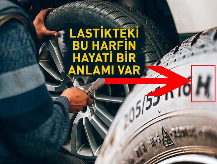 Araç Lastiğindeki Tek Harfler Ne Anlama Geliyor Hangi Harf Hangi Anlama Geliyor Çoğu Sürücünün Bilmediği HAYATİ Detay