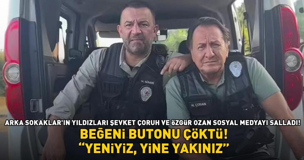 Arka Sokakların yıldızları Şevket Çoruh ve Özgür Ozan sosyal medyayı salladı Yeniyiz, yine yakınız