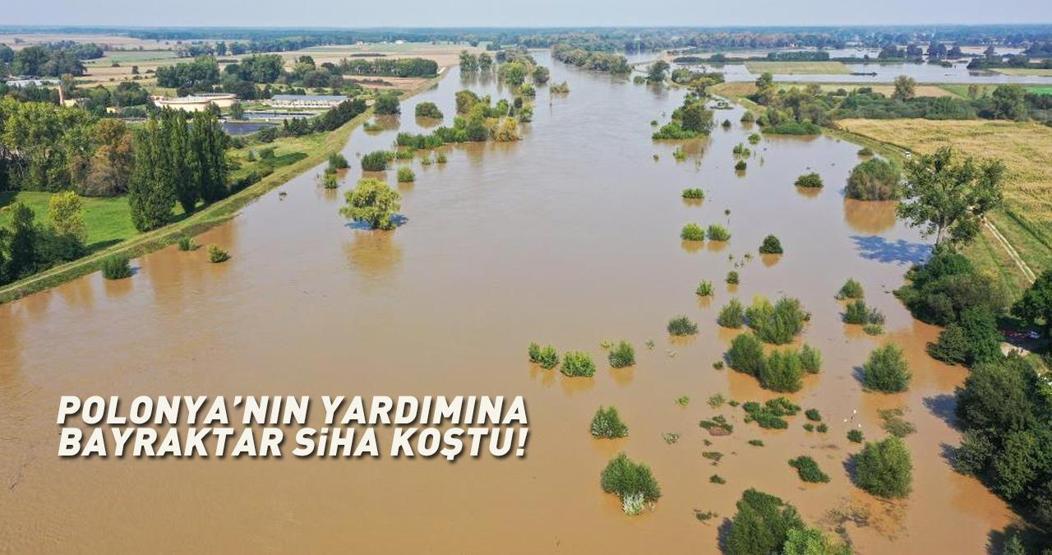 Polonyanın yardımına Bayraktar SİHA koştu