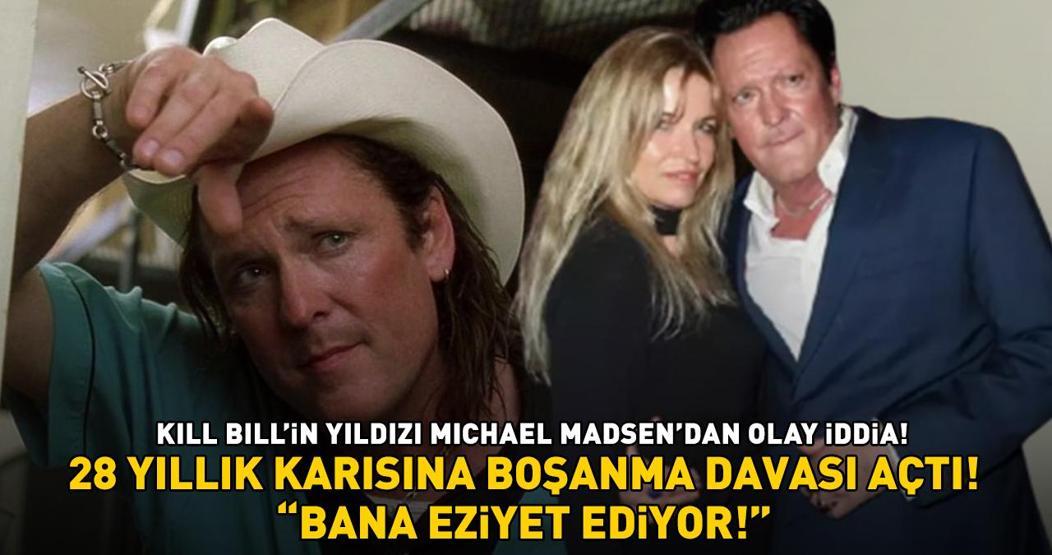 Kill Billin yıldızı Michael Madsen 28 yıllık karısına boşanma davası açtı BANA EZİYET EDİYOR