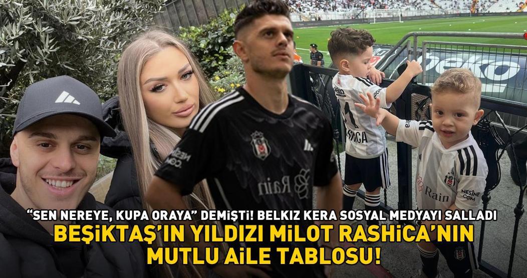 BEŞİKTAŞIN YILDIZI MİLOT RASHİCANIN MUTLU AİLE TABLOSU Bizden fanatikler