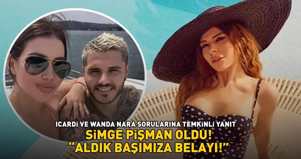 Galatasaray’ın yıldızı Icardi için ‘İleride neyin ne olacağı belli olmaz’ demişti Simge pişman oldu: ALDIK BAŞIMIZA BELAYI