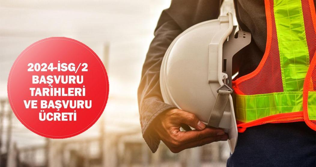 İSG/2 BAŞVURU 2024 TARİHLERİ: İSG başvurusu nasıl, nereden yapılır, ücreti ne kadar