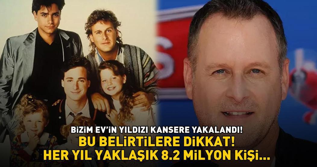 Bizim Evin yıldızı Dave Coulier kansere yakalandı Bu belirtilere dikkat Her yıl yaklaşık 8,2 milyon kişi hayatını kaybediyor