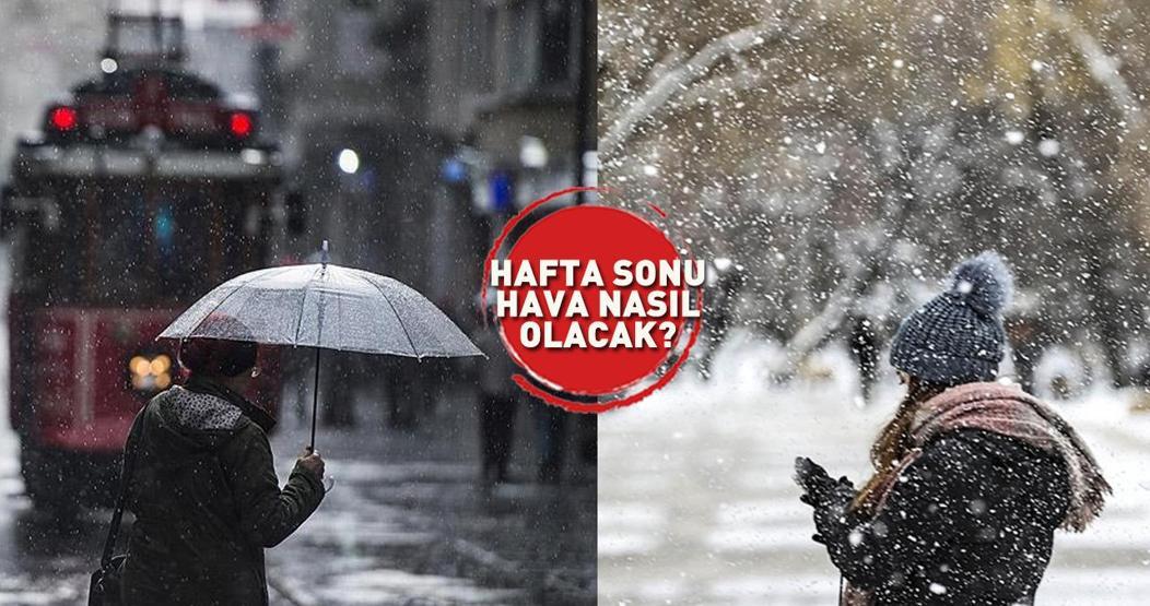 Son dakika... Hafta Sonu Hava Nasıl Olacak Meteorolojide kar ve sağanak alarmı
