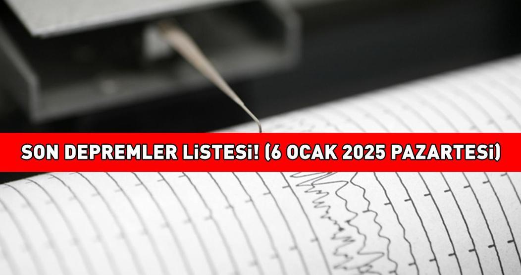 SON DEPREMLER LİSTESİ 6 OCAK 2025 AFAD - KANDİLLİ RASATHANESİ | Deprem mi oldu, nerede, kaç şiddetinde Kütahya, Muğla, Balıkesir, Manisa...