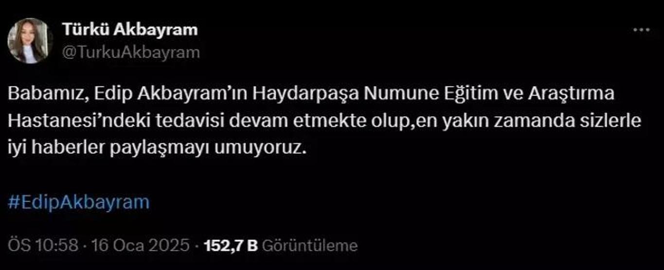 Edip Akbayramın sağlık durumu nasıl Kızından açıklama geldi