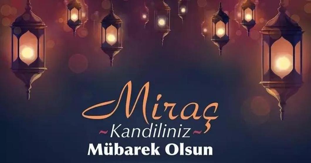 RESİMLİ MİRAÇ KANDİLİ MESAJLARI 2025 | WhatsApp, Facebook ve Instagram için dualı, hadisli, ayetli ve resimli Miraç Kandili mesajları