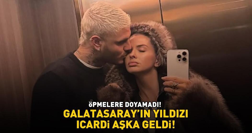 ÖPMELERE DOYAMADI Galatasarayın yıldızı Icardi aşka geldi En tatlı, en iyi...