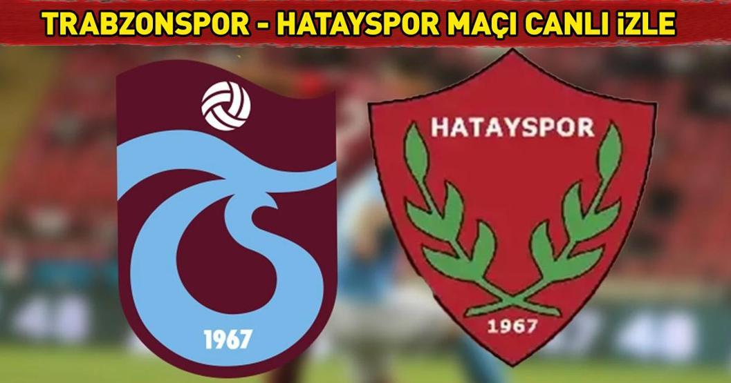 BEIN SPORTS 1 CANLI İZLE TRABZONSPOR HATAYSPOR MAÇI | Süper Lig Trabzonspor Hatayspor maçı Bein Sports 1 şifresiz canlı izle