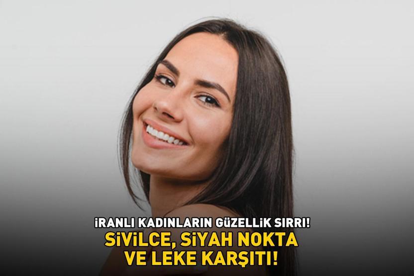 İranlı kadınların güzellik sırrı ortaya çıktı Sivilce, siyah nokta ve leke karşıtı: Cildi bebek gibi yapıyor