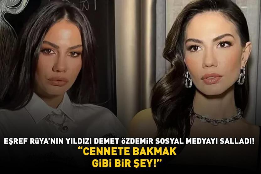 Eşref Rüyanın yıldızı Demet Özdemirden yeni pozlar CENNETE BAKMAK GİBİ BİR ŞEY