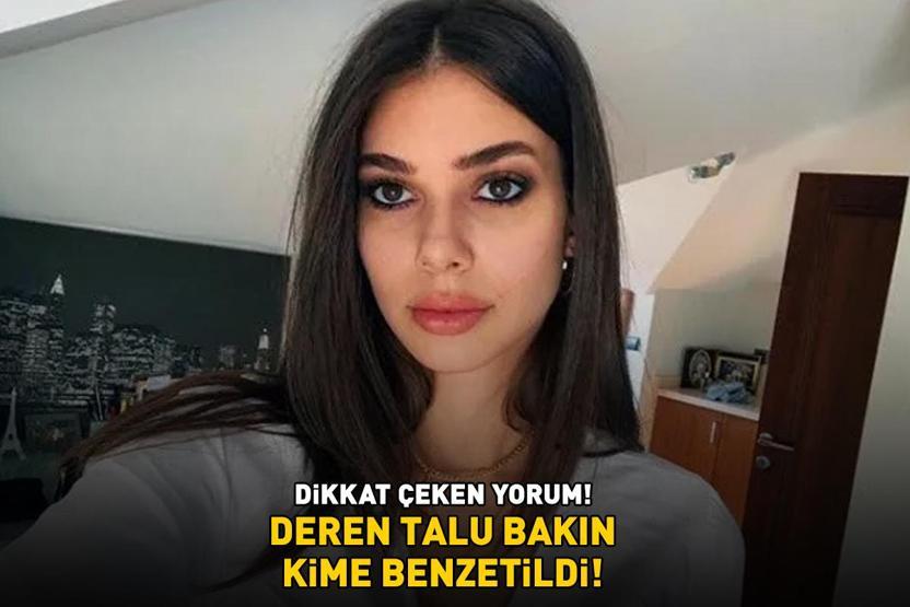 Dikkat çeken yorum Defne Samyelinin kızı Deren Talu bakın kime benzetildi