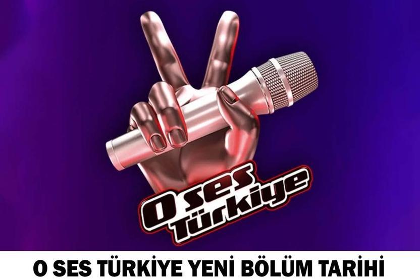 O SES TÜRKİYE YENİ BÖLÜM TARİHİ O Ses Türkiye yeni bölüm ne zaman, hu hafta var mı