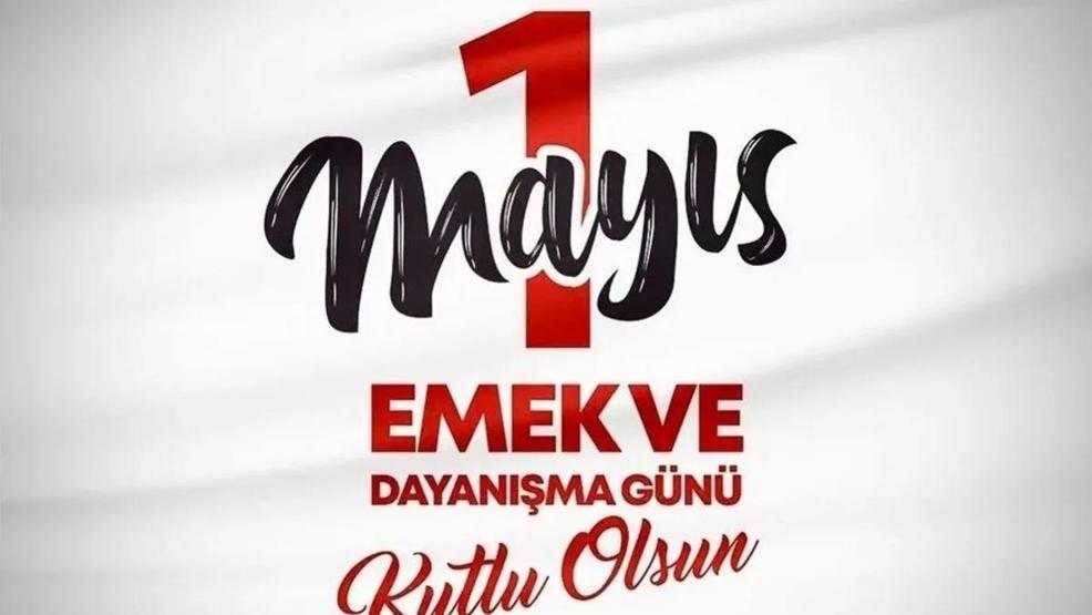 1 MAYIS İŞÇİ BAYRAMI MESAJLARI: Resimli, Anlamlı, Yazılı, Posterli 1 Mayıs Emek ve Dayanışma Günü Mesajları