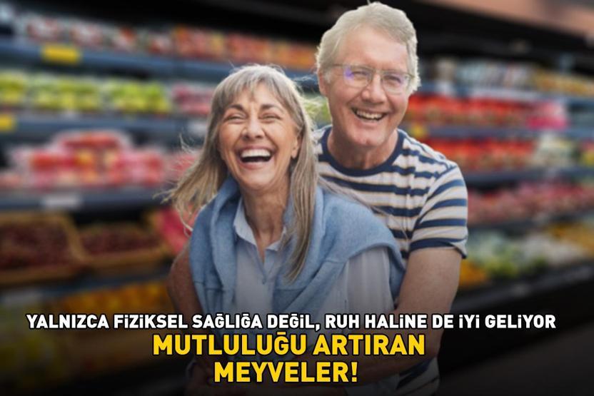 MUTLULUĞU ARTIRAN MEYVELER Yalnızca fiziksel sağlığa değil, ruh haline de iyi geliyor