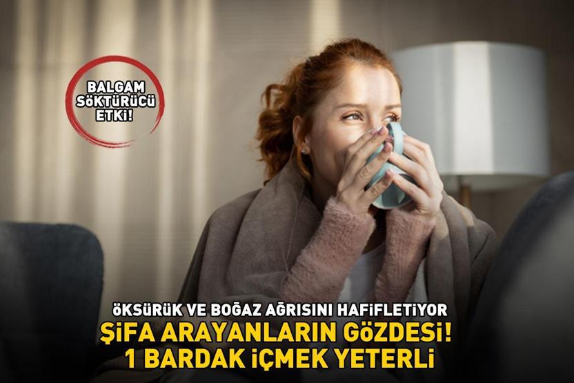 ŞİFA ARAYANLARIN GÖZDESİ Orta Doğu ve Asya’da binlerce yıldır kullanılıyor Öksürük ve boğaz ağrısını hafifletiyor 1 bardak içmek yeterli