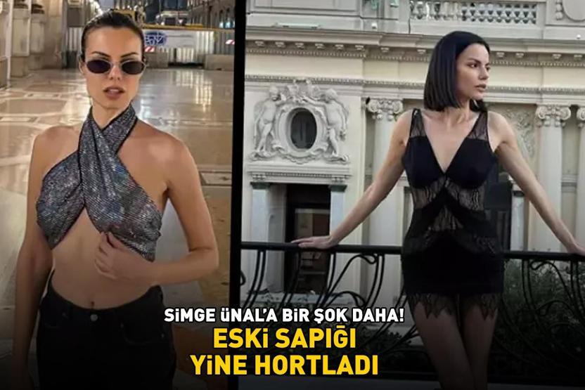 Simge Ünal’a bir şok daha ESKİ SAPIĞI YİNE HORTLADI