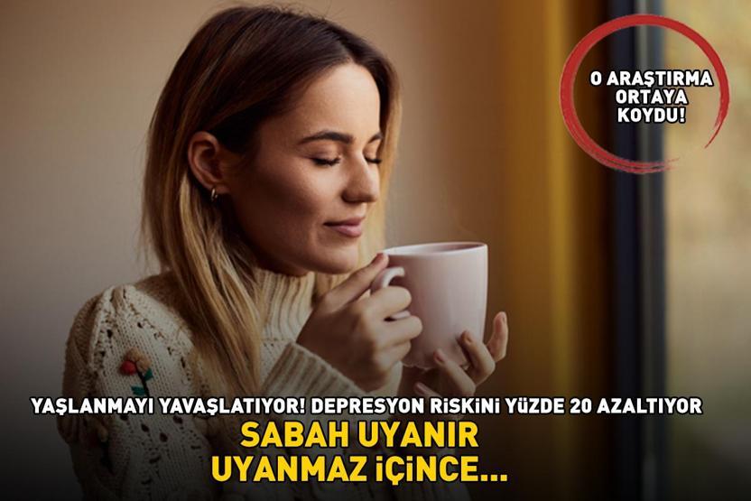 YAŞLANMAYI YAVAŞLATIYOR Sabahları tüketen yaşadı Depresyon riskini yüzde 20 azaltıyor, ömrü uzatıyor