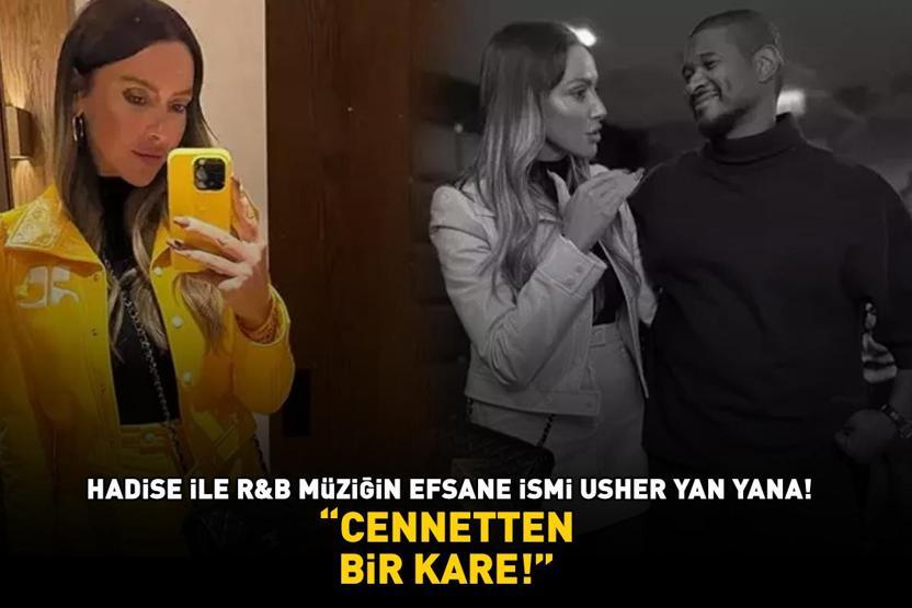 Hadise ile R&B müziğin efsane ismi Usher yan yana CENNETTEN BİR KARE
