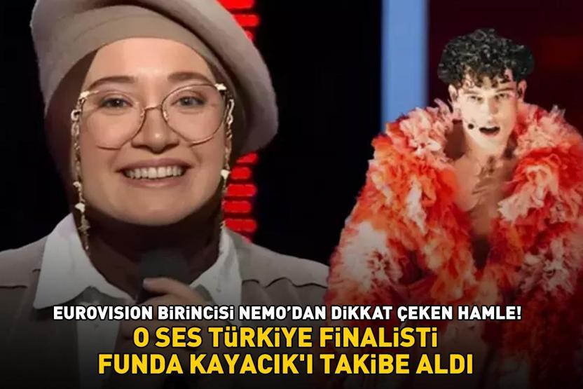 Eurovision birincisi Nemo’dan dikkat çeken hamle O SES TÜRKİYE FİNALİSTİ FUNDA KAYACIKI TAKİBE ALDI