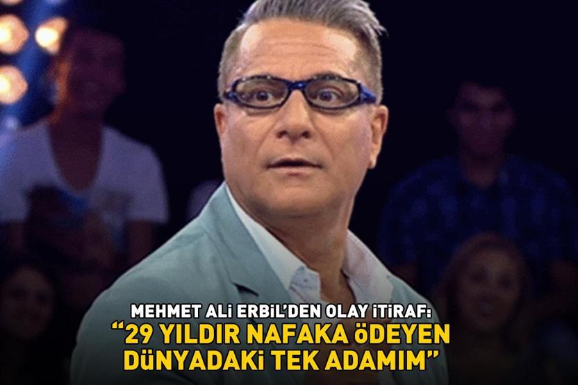 Ünlü şovmen Mehmet Ali Erbilden çarpıcı itiraf: 29 YILDIR NAFAKA ÖDEYEN DÜNYADAKİ TEK ADAMIM