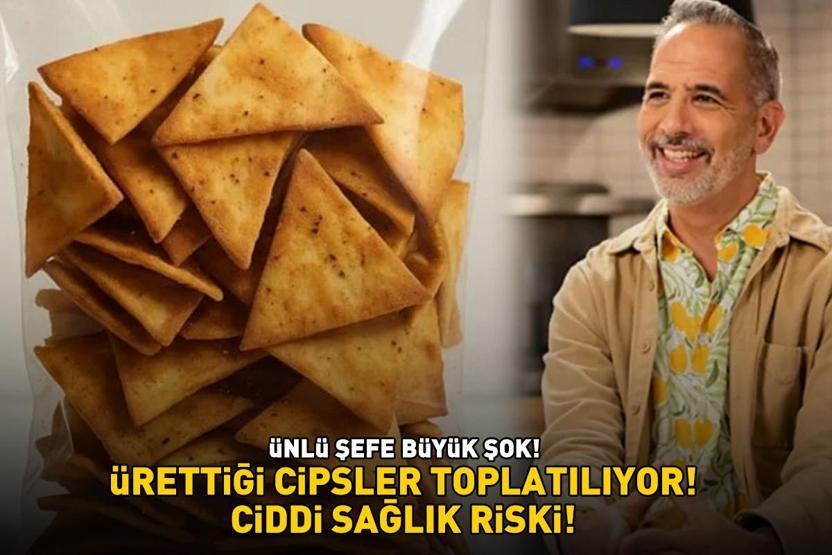 Ünlü şefe büyük şok Ürettiği cipsler toplatılıyor Nedeni belli oldu Dil ve yüzde şişme, burun akıntısı, hapşırma...