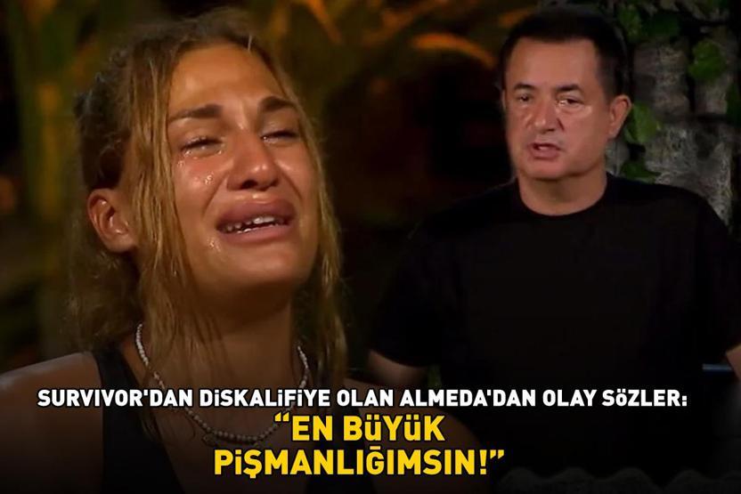 Survivordan diskalifiye olan Almedadan olay itiraf: EN BÜYÜK PİŞMANLIĞIMSIN