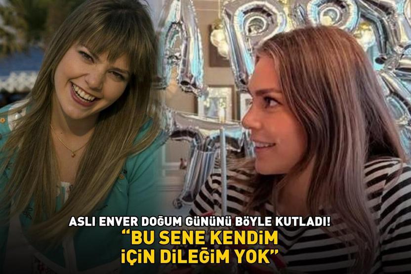 Kavak Yellerinin Minesi Aslı Enver 41 yaşında Ünlü oyuncu doğum gününü böyle kutladı: BU SENE KENDİM İÇİN DİLEĞİM YOK