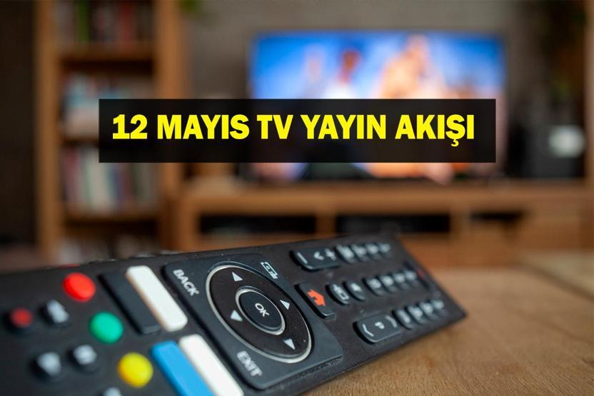 12 MAYIS YAYIN AKIŞI: Bu Akşam Hangi Diziler Var Uzak Şehirde Bu Hafta Neler Olacak 12 Mayıs tv yayın akışı listesi