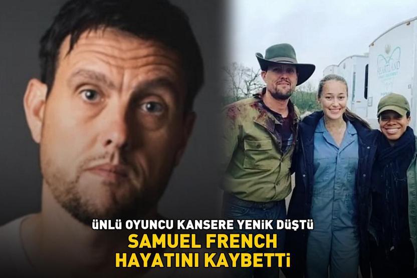 Fear the Walking Deadin yıldızı Samuel French hayatını kaybetti KANSERE YENİK DÜŞTÜ