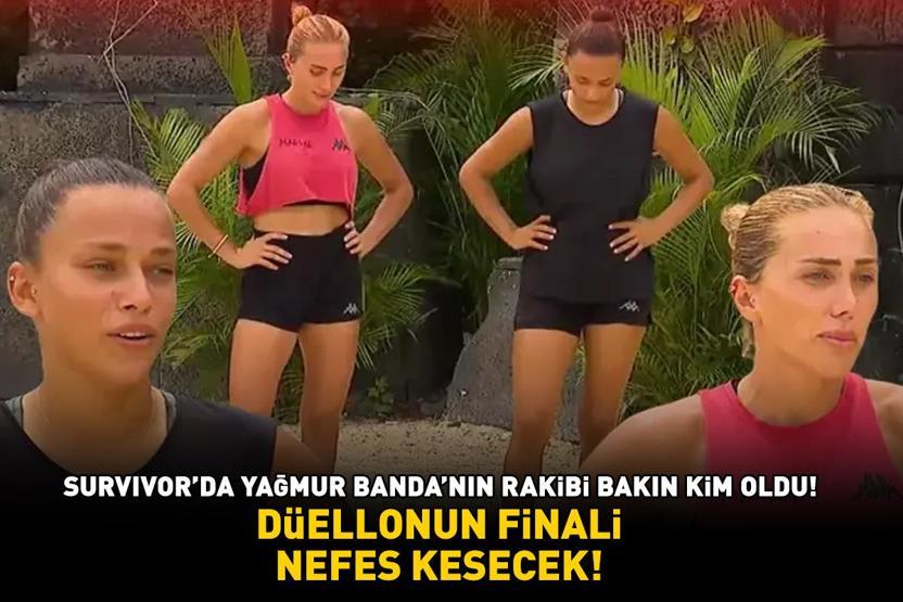 Survivorda Yağmur Bandanın rakibi bakın kim oldu DÜELLONUN FİNALİ NEFES KESECEK