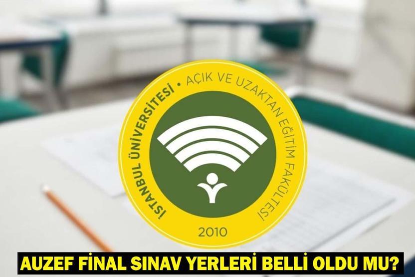 AUZEF Final Sınav Yerleri Belli Oldu mu AUZEF Bahar Dönemi Final Takvimi Açıklandı