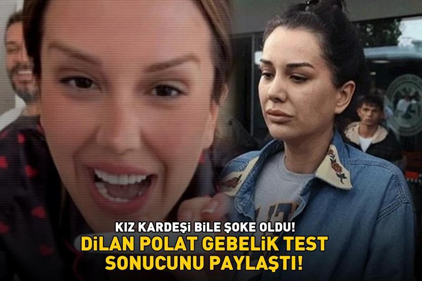 Dilan Polat hamilelik test sonucunu paylaştı Kız kardeşi Sıla Doğu bile şaştı kaldı