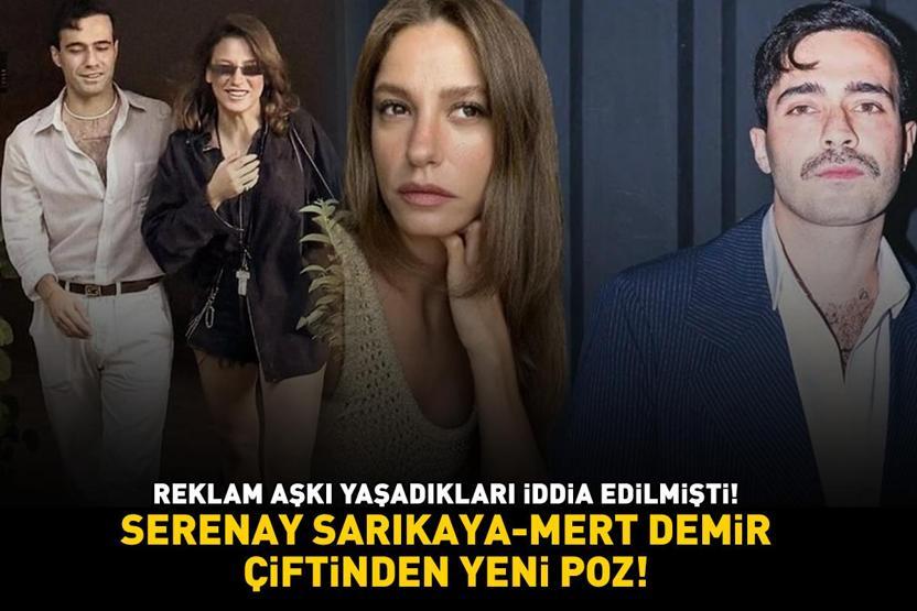 Reklam aşkı yaşadıkları öne sürülmüştü Serenay Sarıkaya-Mert Demir çiftinden Kimler Geldi, Kimler Geçti pozu