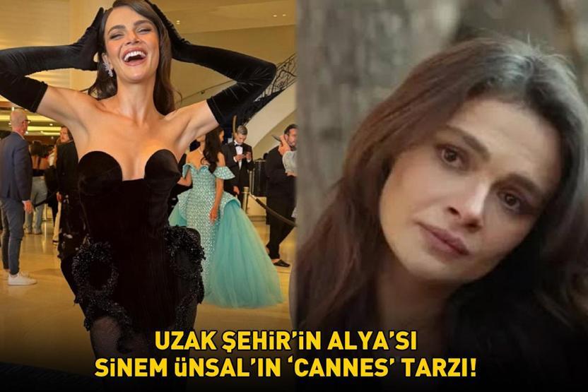 Uzak Şehirin yıldızı Sinem Ünsalın Cannes tarzı GÖRENLERİ BÜYÜLEDİ