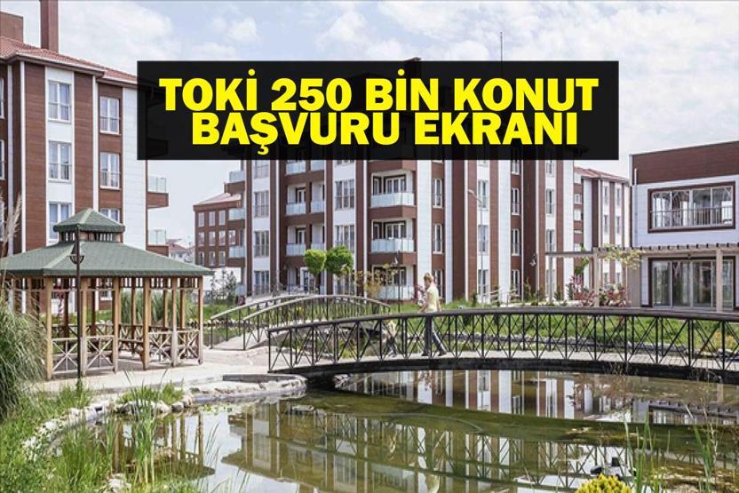 SOSYAL KONUT TOKİ BAŞVURU: 250 Bin Sosyal Konut TOKİ Başvuruları Başladı Mı Başvurular Nasıl Yapılacak, Şartlar Neler www.toki.gov.tr Başvuru Ekranı