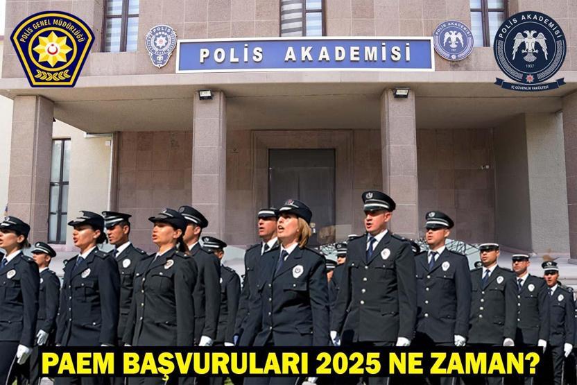 POLİS AKADEMİSİ AMİRLİK EĞİTİMİ ALIMI 2025: PAEM başvuruları ne zaman, nasıl yapılır, şartlar neler