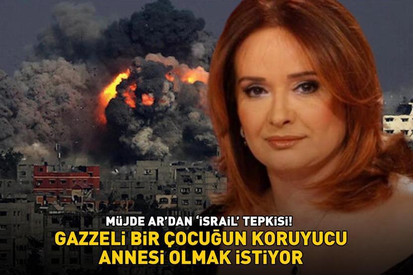 Müjde Ardan İsrail tepkisi Yeşilçamın yıldızı, Gazzeli bir çocuğun koruyucu annesi olmak istiyor